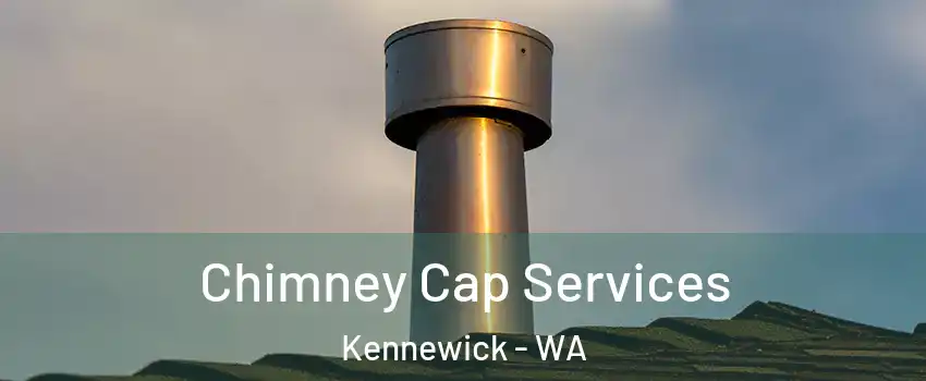  Chimney Cap Services Kennewick - WA