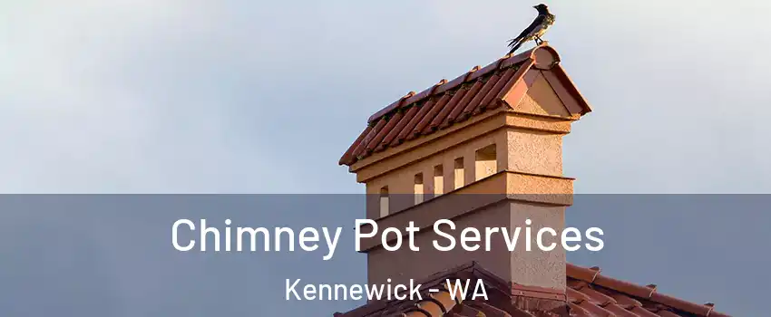  Chimney Pot Services Kennewick - WA