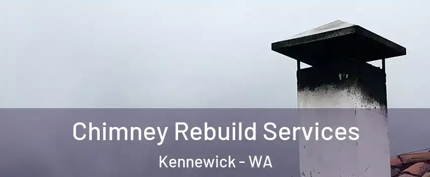  Chimney Rebuild Services Kennewick - WA