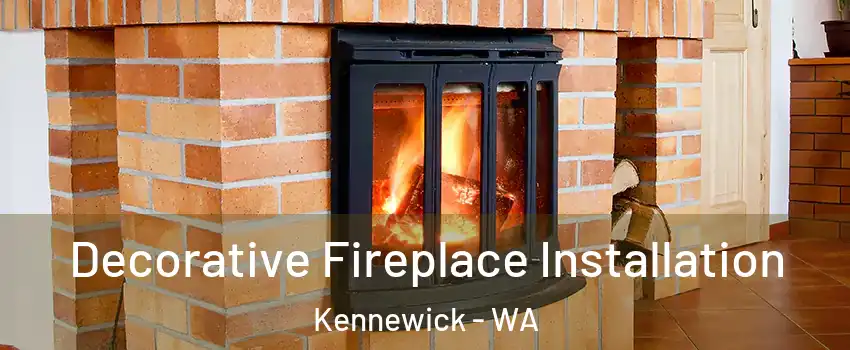  Decorative Fireplace Installation Kennewick - WA