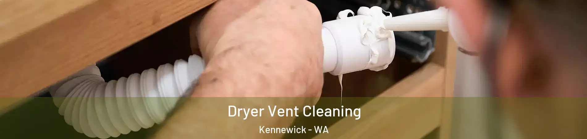  Dryer Vent Cleaning Kennewick - WA