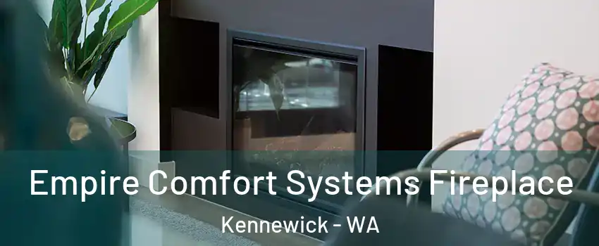  Empire Comfort Systems Fireplace Kennewick - WA