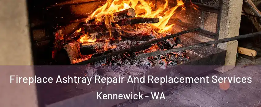  Fireplace Ashtray Repair And Replacement Services Kennewick - WA