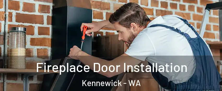  Fireplace Door Installation Kennewick - WA