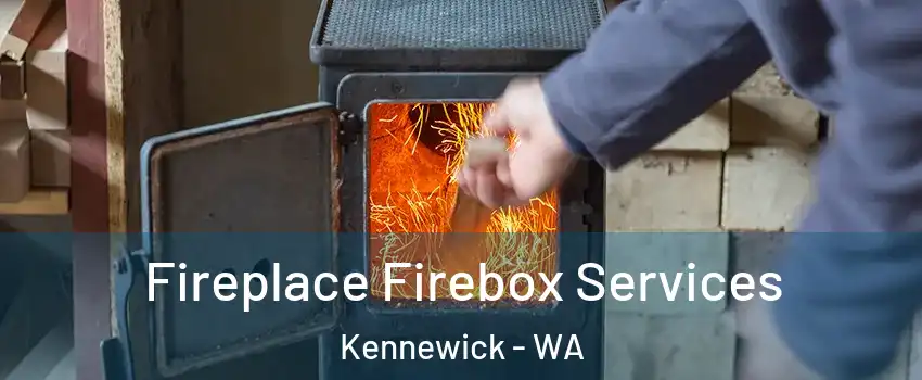  Fireplace Firebox Services Kennewick - WA