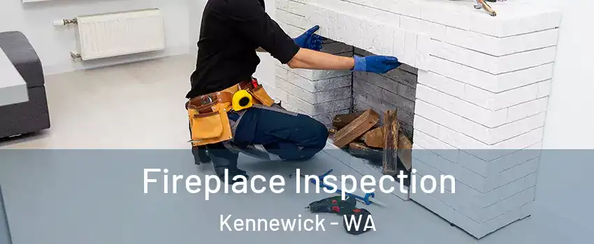 Fireplace Inspection Kennewick - WA