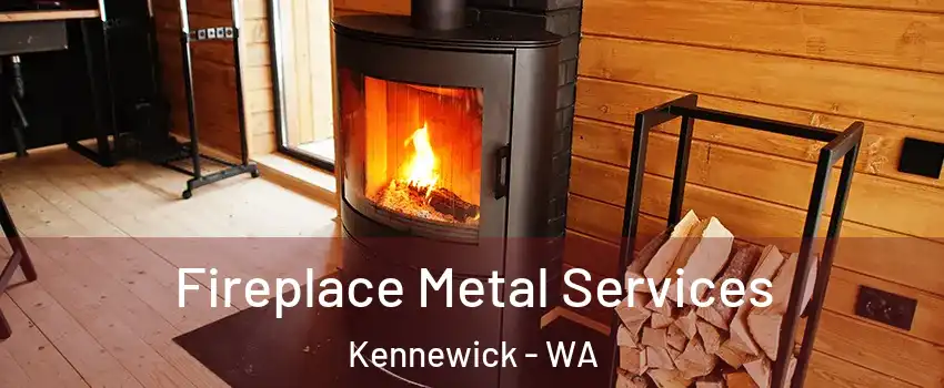  Fireplace Metal Services Kennewick - WA