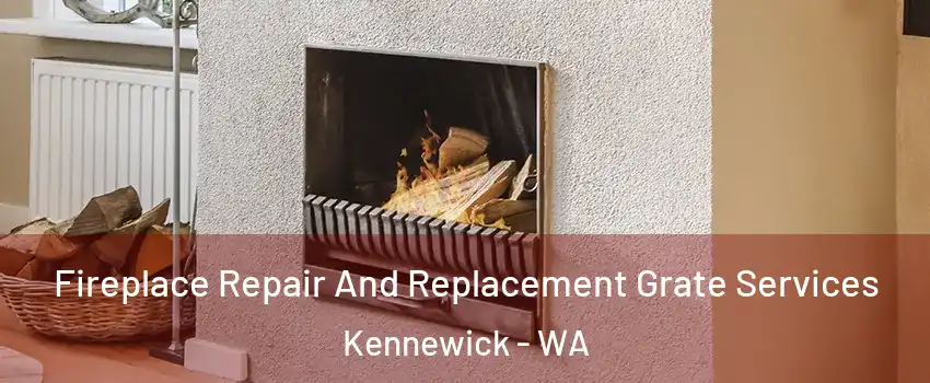  Fireplace Repair And Replacement Grate Services Kennewick - WA
