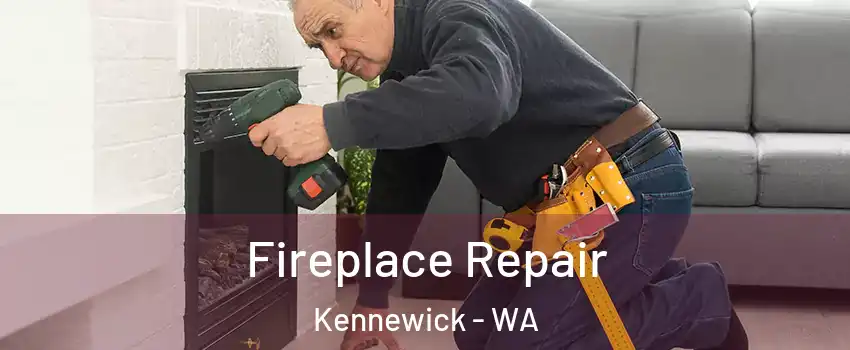 Fireplace Repair Kennewick - WA