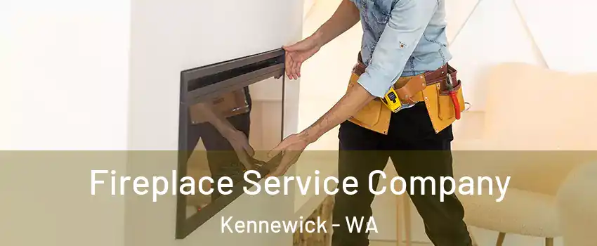 Fireplace Service Company Kennewick - WA