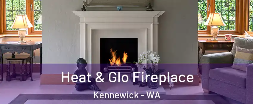  Heat & Glo Fireplace Kennewick - WA
