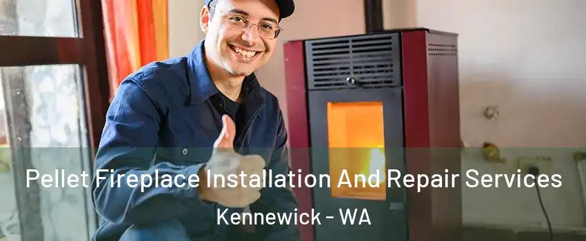  Pellet Fireplace Installation And Repair Services Kennewick - WA