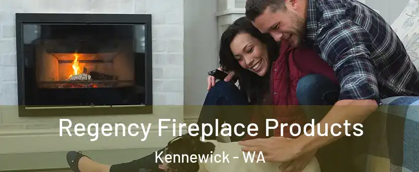  Regency Fireplace Products Kennewick - WA