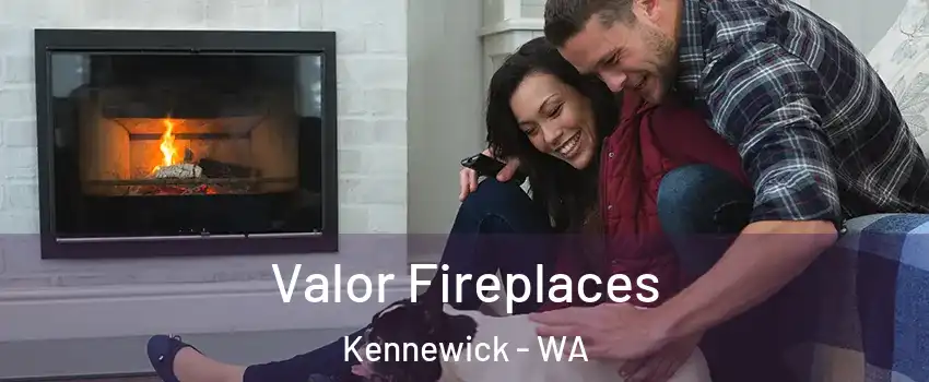  Valor Fireplaces Kennewick - WA