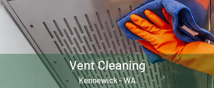  Vent Cleaning Kennewick - WA