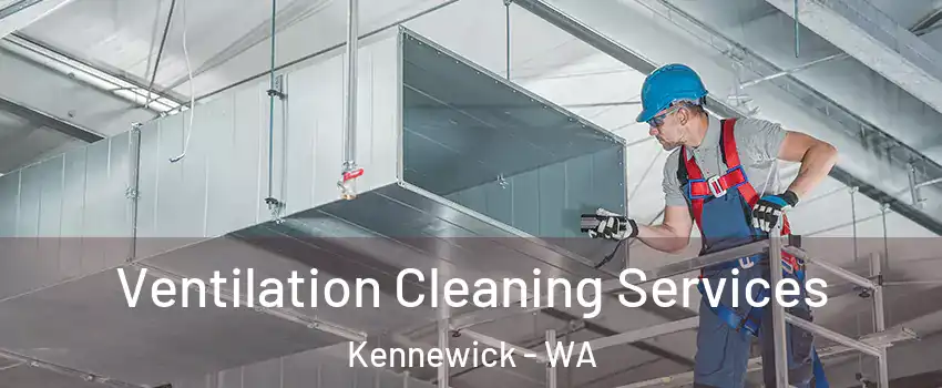  Ventilation Cleaning Services Kennewick - WA