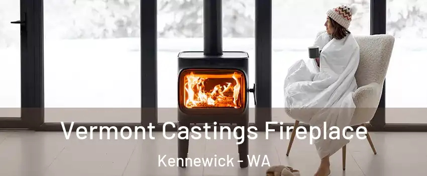  Vermont Castings Fireplace Kennewick - WA