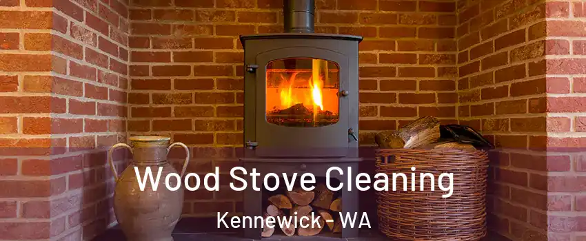  Wood Stove Cleaning Kennewick - WA