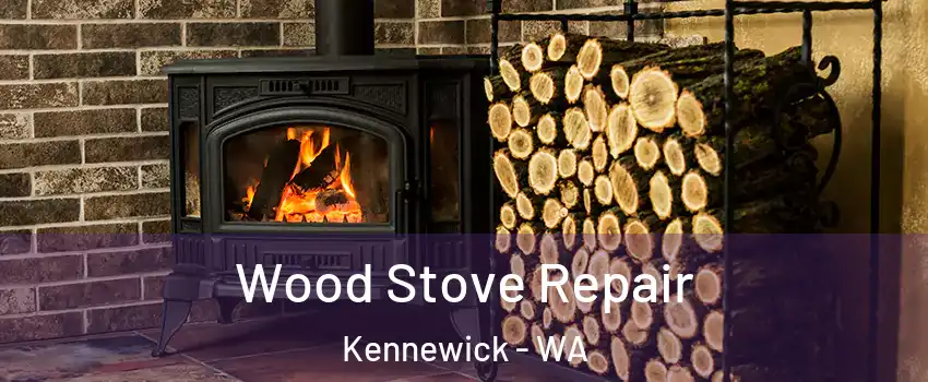  Wood Stove Repair Kennewick - WA